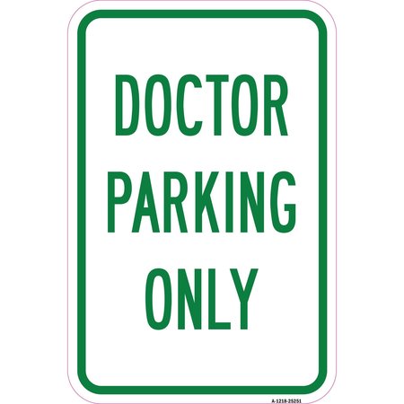 SIGNMISSION Doctor Parking Only, Heavy-Gauge Aluminum Rust Proof Parking Sign, 12" x 18", A-1218-25251 A-1218-25251